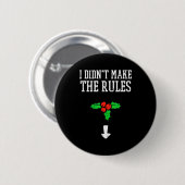 Christmas I Didnt Make Rules Mistletoe Funny Xmas  Ronde Button 5,7 Cm (Voorkant /achterkant)