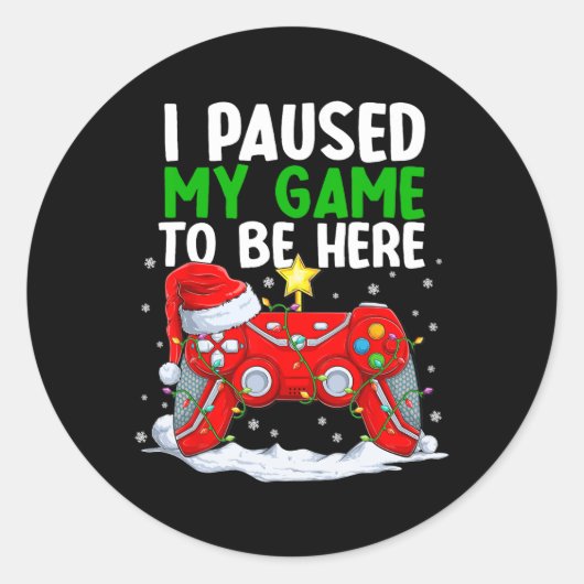 Christmas I Paused My Game To Be Here Fun Gamer Bo Ronde Sticker (Voorkant)