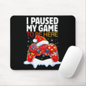 Christmas I Paused My Game To Be Here Funny Sarcas Muismat (Met muis)