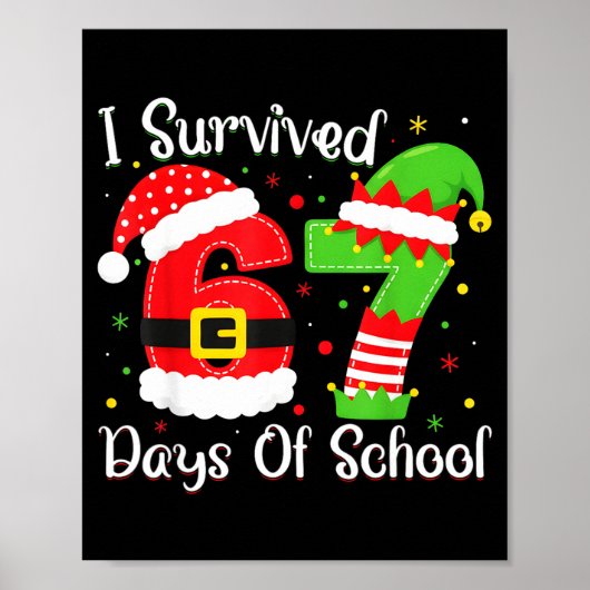 Christmas I Survived 67 Days Of School Funny Six S Poster (Voorkant)