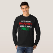 Christmas I ve Been Naughty And It Was Nice Dirty T-shirt (Voorkant volledig)