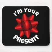 Christmas Im Your Present  Muismat (Voorkant)