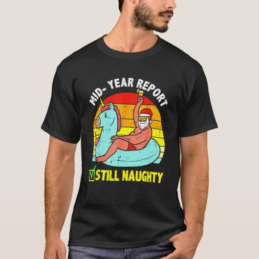 Christmas In July Mid Year Report Still Naughty Sa T-shirt (Voorkant)
