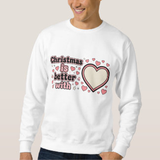 Christmas Is Better With Personalized Heart Trui