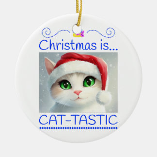 Christmas is Cat-tastic Unique Ceramic Ornament