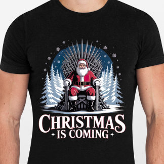 Christmas is Coming - Funny Christmas T-shirt