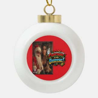 Christmas is for Everyone! Keramische Bal Ornament