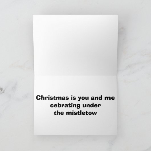 CHRISTMAS IS ME/U BEVINDT ONDER MISTLETOE FEESTDAGEN KAART (Binnen)