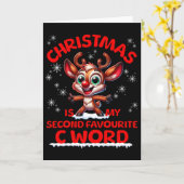 Christmas Is My Second Favourite C Word Funny Xmas Kaart (Gele Bloem)