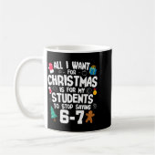 Christmas Is My Students To Stop Saying 67 _ Aweso Koffiemok (Links)