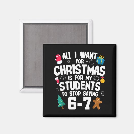 Christmas Is My Students To Stop Saying 67 _ Aweso Magneet (Voorkant / Achterkant)
