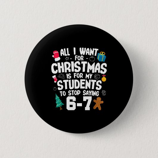 Christmas Is My Students To Stop Saying 67 _ Aweso Ronde Button 5,7 Cm (Voorkant)