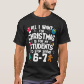 Christmas Is My Students To Stop Saying 67 _ Aweso T-shirt (Voorkant)