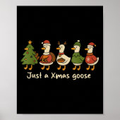 Christmas Just A Xmas Goose Funny Christmas Goose  Poster (Voorkant)