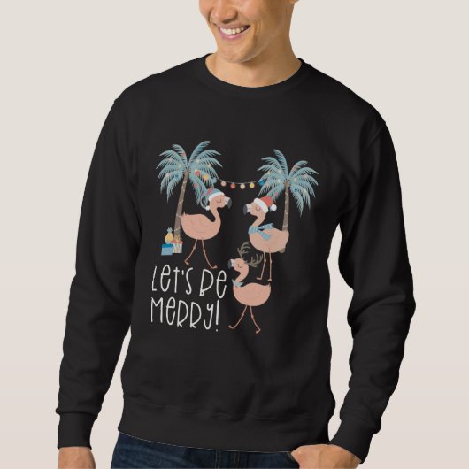 Christmas Let s be Merry Flamingo Florida Vacation Trui (Voorkant)