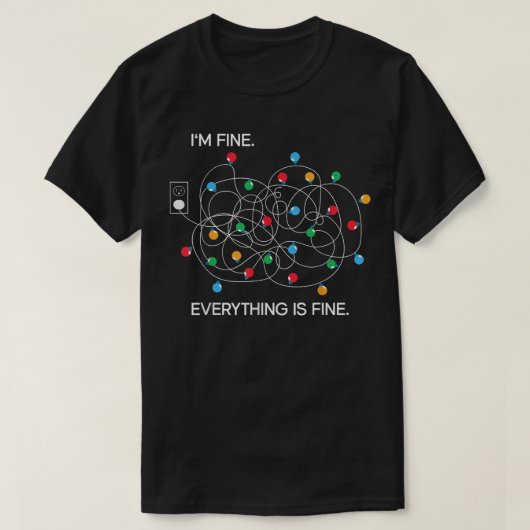 Christmas Lights I'm Fine Everything Is Fine 114  T-shirt (Design voorkant)
