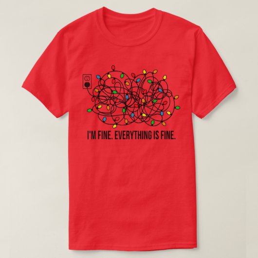 Christmas Lights I'm Fine Everything Is Fine Ugly T-shirt (Design voorkant)