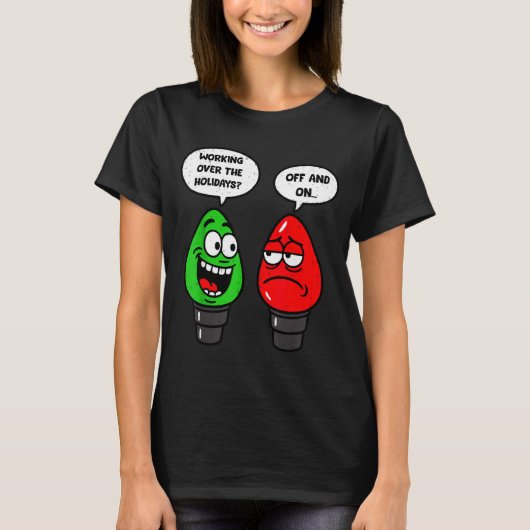 Christmas Lights Joke Light Bulb Working Off On Pu T-shirt (Voorkant)