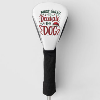 Christmas Likely Decorate Dog Xmas Family Kids Wom Golfheadcover
