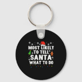 Christmas Likely Tell Santa What To Do Xmas Family Sleutelhanger (Voorkant)