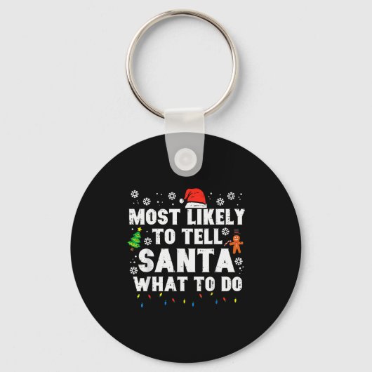 Christmas Likely Tell Santa What To Do Xmas Family Sleutelhanger (Voorkant)