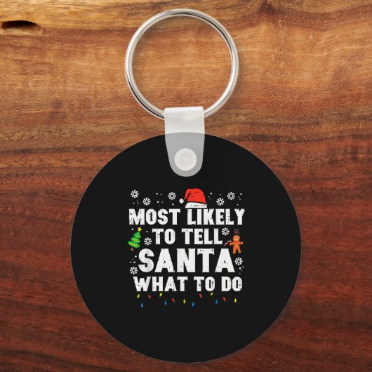 Christmas Likely Tell Santa What To Do Xmas Family Sleutelhanger (Voorkant)