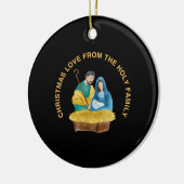CHRISTMAS LOVE FROM THE HOLY FAMILY KERAMISCH ORNAMENT (Links)