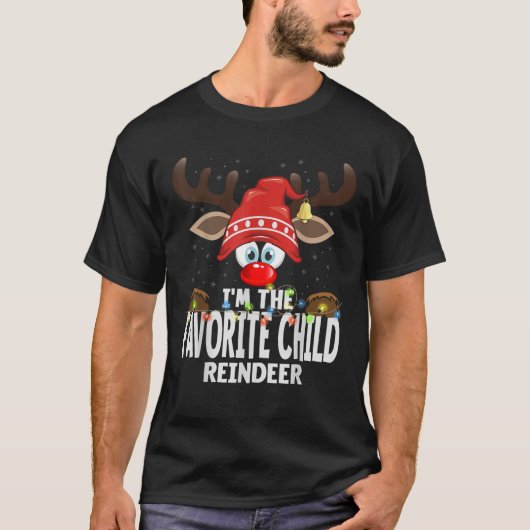 Christmas Matching I m The Favorite Child Reindeer T-shirt (Voorkant)