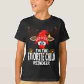 Christmas Matching I'm The Favorite Child Reindeer T-shirt (Voorkant)