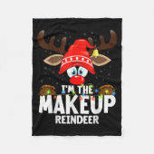 Christmas Matching I'm The Makeup Reindeer  Fleece Deken (Voorkant)