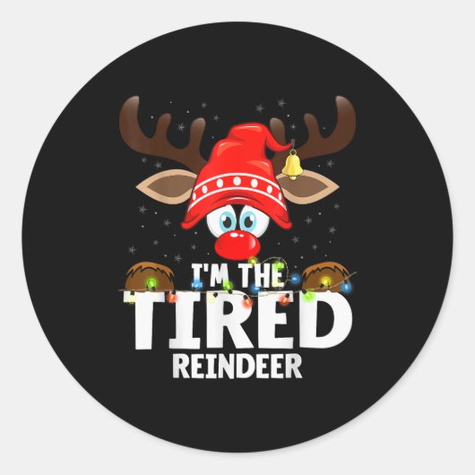 Christmas Matching I'm The Tired Reindeer  Ronde Sticker (Voorkant)