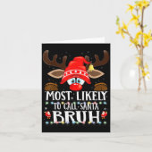 Christmas Matching Most Likely To Call Santa Bruh  Kaart (Gele Bloem)