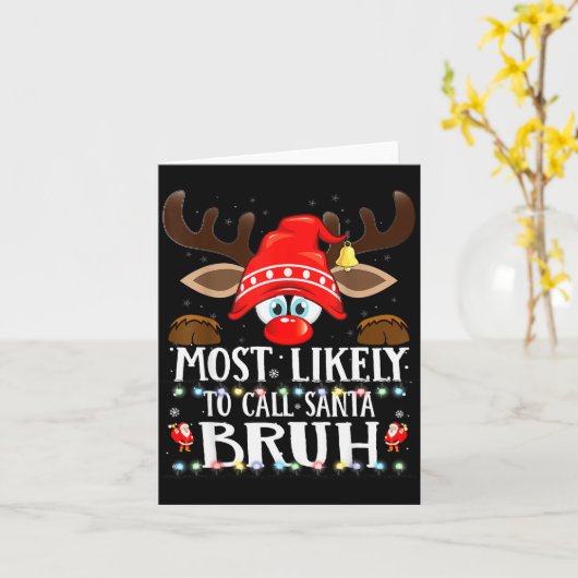 Christmas Matching Most Likely To Call Santa Bruh  Kaart (Gele Bloem)