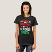 Christmas Math Teacher Crew Wonderful Xmas Present T-shirt (Voorkant volledig)