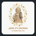 Christmas Meow  Vierkante Sticker<br><div class="desc">"Miauw! "It's Christmas" is een vintage afbeelding van een mooi klein meisje met haar twee kittens. Ze verschijnen in een bijpassend rozen goudkleurig lijst. De tekst onder het afbeelding is veranderlijk. U kunt de uitdrukking "Miauw ... " wijzigen in een andere die u verkiest. Zorg ervoor dat u de naam...</div>