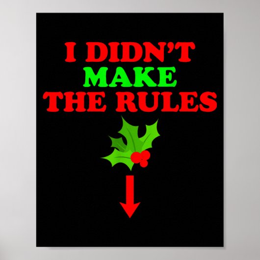 Christmas Mistletoe I Didnt Make The Rules Christm Poster (Voorkant)