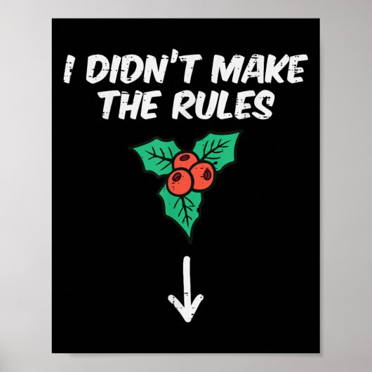 Christmas Mistletoe I Didnt Make The Rules Xmas Hu Poster (Voorkant)