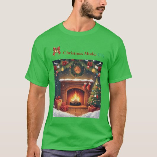 Christmas Mode ON Cozy Fireplace Holiday T-Shirt (Voorkant)