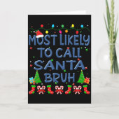 Christmas Most Likely To Call Santa Bruh Family Ki Kaart (Voorkant)