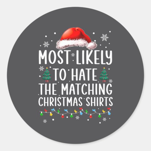 Christmas Most Likely To Hate Matching Funny Famil Ronde Sticker (Voorkant)