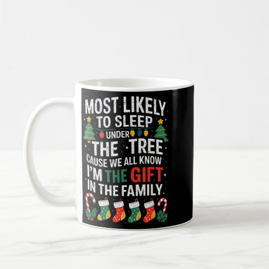 Christmas Most Likely To Sleep Under The Tree I'm Koffiemok (Links)