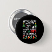 Christmas Most Likely To Sleep Under The Tree I'm  Ronde Button 5,7 Cm (Voorkant /achterkant)