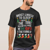 Christmas Most Likely To Sleep Under The Tree I'm  T-shirt (Voorkant)