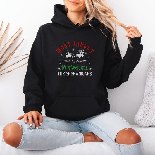 Christmas Most Likely to Start All the Shenanigans Hoodie
