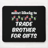Christmas Most Likely Trade Brother Xmas Matching  Muismat (Voorkant)