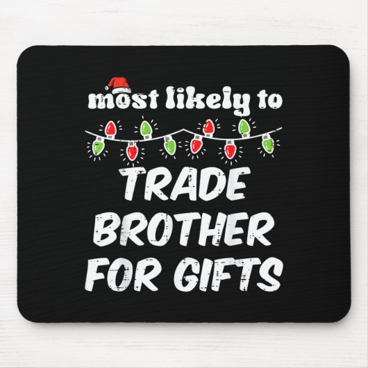 Christmas Most Likely Trade Brother Xmas Matching  Muismat (Voorkant)