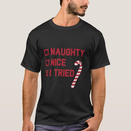 Christmas Naughty Nice I Tried List Candy Cane  T-shirt (Voorkant)