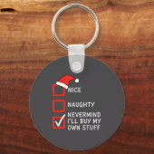 Christmas Naughty Or Nice Checklist - Nevermind I' Sleutelhanger (Voorkant)