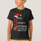 Christmas Naughty Or Nice Checklist - Nevermind I' T-shirt (Voorkant)