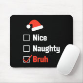 Christmas Nice Naughty Bruh Funny Xmas List  Muismat (Met muis)